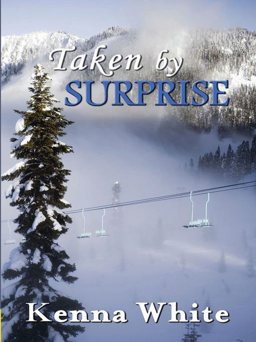 Title details for Taken By Surprise by Kenna White - Available